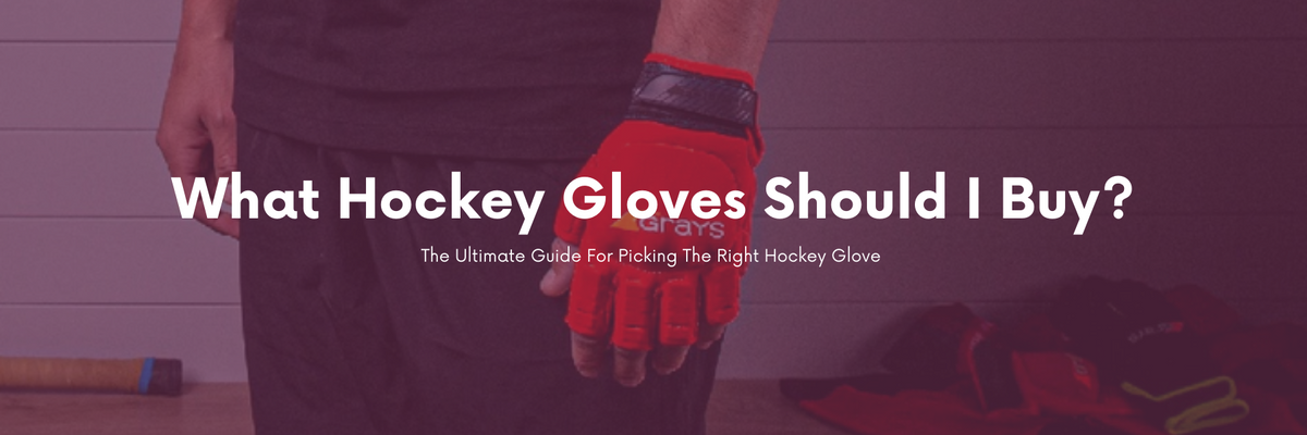 Should I Buy Hockey Gloves? | Hockey Gloves | What Hockey Glove To Buy